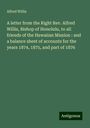 Alfred Willis: A letter from the Right Rev. Alfred Willis, Bishop of Honolulu, to all friends of the Hawaiian Mission : and a balance sheet of accounts for the years 1874, 1875, and part of 1876, Buch