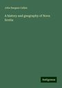 John Burgess Calkin: A history and geography of Nova Scotia, Buch