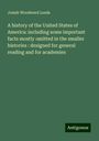 Josiah Woodward Leeds: A history of the United States of America: including some important facts mostly omitted in the smaller histories : designed for general reading and for academies, Buch