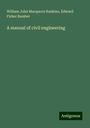 William John Macquorn Rankine: A manual of civil engineering, Buch