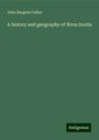 John Burgess Calkin: A history and geography of Nova Scotia, Buch