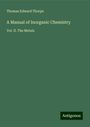 Thomas Edward Thorpe: A Manual of Inorganic Chemistry, Buch