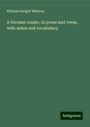 William Dwight Whitney: A German reader, in prose and verse, with notes and vocabulary, Buch