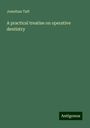 Jonathan Taft: A practical treatise on operative dentistry, Buch