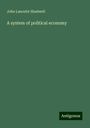 John Lancelot Shadwell: A system of political economy, Buch