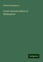 William Shakespeare: A new variorum edition of Shakespeare, Buch