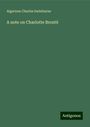 Algernon Charles Swinburne: A note on Charlotte Brontë, Buch