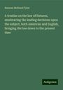 Ransom Hebbard Tyler: A treatise on the law of fixtures, emnbracing the leading decisions upon the subject, both American and English, bringing the law down to the present time, Buch