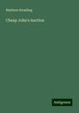 Matthew Stradling: Cheap John's Auction, Buch