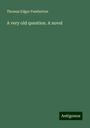 Thomas Edgar Pemberton: A very old question. A novel, Buch