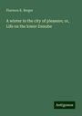 Florence K. Berger: A winter in the city of pleasure; or, Life on the lower Danube, Buch