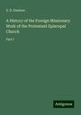 S. D. Denison: A History of the Foreign Missionary Work of the Protestant Episcopal Church, Buch