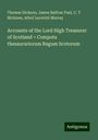 Thomas Dickson: Accounts of the Lord High Treasurer of Scotland = Compota thesaurariorum Regum Scotorum, Buch