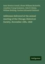 Isaac Newton Arnold: Addresses delivered at the annual meeting of the Chicago Historical Society, November 19th, 1868, Buch