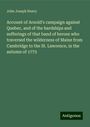 John Joseph Henry: Account of Arnold's campaign against Quebec, and of the hardships and sufferings of that band of heroes who traversed the wilderness of Maine from Cambridge to the St. Lawrence, in the autumn of 1775, Buch