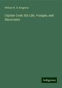 William H. G. Kingston: Captain Cook: His Life, Voyages, and Discoveries, Buch