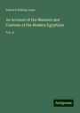 Edward William Lane: An Account of the Manners and Customs of the Modern Egyptians, Buch