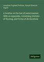 Jonathan Cogswell Perkins: A treatise on the law of watercourses. With an appendix, containing statutes of flowing, and forms of declarations, Buch