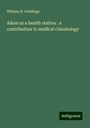 William H. Geddings: Aiken as a health station : a contribution to medical climatology, Buch