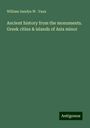 William Sandys W . Vaux: Ancient history from the monuments. Greek cities & islands of Asia minor, Buch