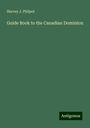 Harvey J. Philpot: Guide Book to the Canadian Dominion, Buch