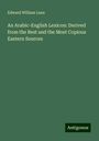 Edward William Lane: An Arabic-English Lexicon: Derived from the Best and the Most Copious Eastern Sources, Buch