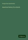 George Payn Quackenbos: American history for schools, Buch