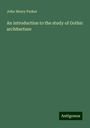 John Henry Parker: An introduction to the study of Gothic architecture, Buch