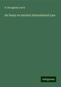 H. Brougham Leech: An Essay on Ancient International Law, Buch