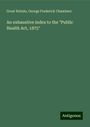 Great Britain: An exhaustive index to the "Public Health Act, 1875", Buch