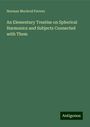 Norman Macleod Ferrers: An Elementary Treatise on Spherical Harmonics and Subjects Connected with Them, Buch