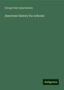 George Payn Quackenbos: American history for schools, Buch