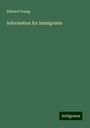 Edward Young: Information for Immigrants, Buch