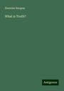 Ebenezer Burgess: What is Truth?, Buch