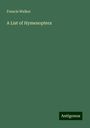 Francis Walker: A List of Hymenoptera, Buch