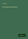 J. Brown: Our Morals and Manners, Buch