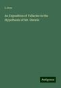 C. Bree: An Exposition of Fallacies in the Hypothesis of Mr. Darwin, Buch