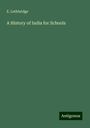 E. Lethbridge: A History of India for Schools, Buch