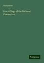 Anonymous: Proceedings of the National Convention, Buch