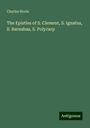 Charles Hoole: The Epistles of S. Clement, S. Ignatus, S. Barnabas, S. Polycarp, Buch