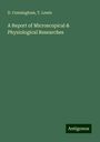 D. Cunningham: A Report of Microscopical & Physiological Researches, Buch