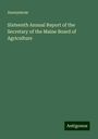 Anonymous: Sixteenth Annual Report of the Secretary of the Maine Board of Agriculture, Buch