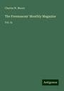 Charles W. Moore: The Freemasons' Monthly Magazine, Buch