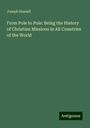 Joseph Hassell: From Pole to Pole: Being the History of Christian Missions in All Countries of the World, Buch