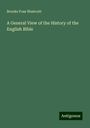 Brooke Foss Westcott: A General View of the History of the English Bible, Buch