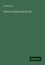 Anonymous: History of Salem Witchcraft, Buch