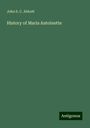 John S. C. Abbott: History of Maria Antoinette, Buch