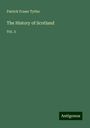 Patrick Fraser Tytler: The History of Scotland, Buch