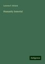 Laurens P. Hickok: Humanity Inmortal, Buch