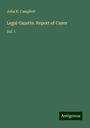 John H. Campbell: Legal Gazette. Report of Cases, Buch